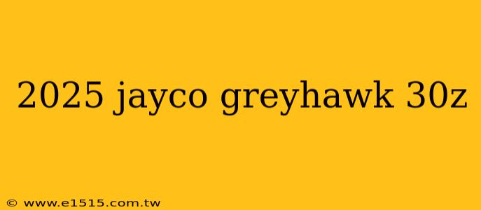 2025 jayco greyhawk 30z