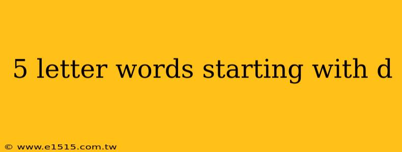 5 letter words starting with d