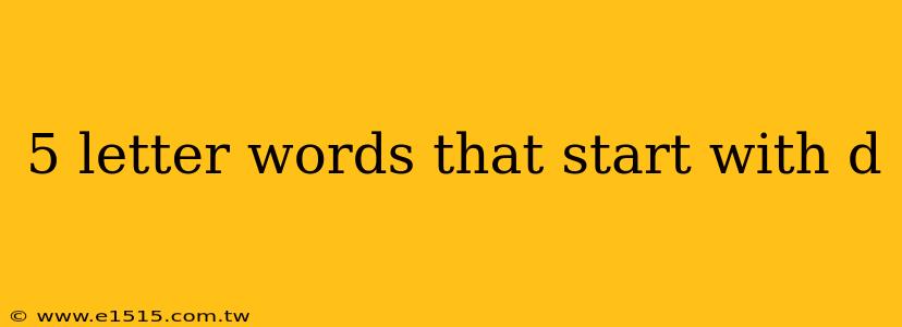 5 letter words that start with d