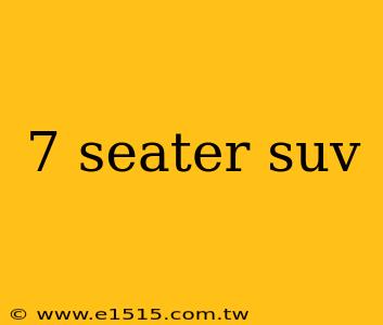 7 seater suv