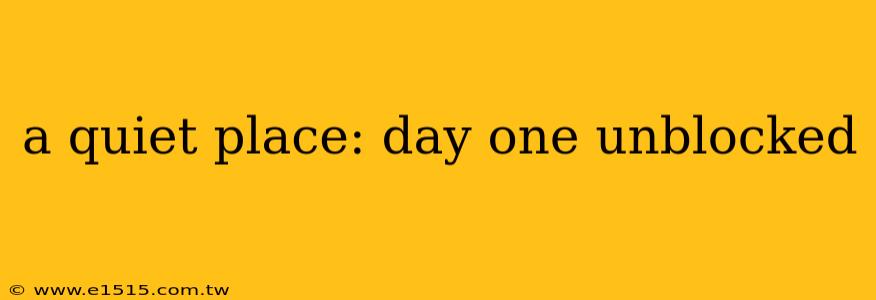 a quiet place: day one unblocked