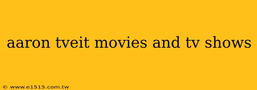 aaron tveit movies and tv shows