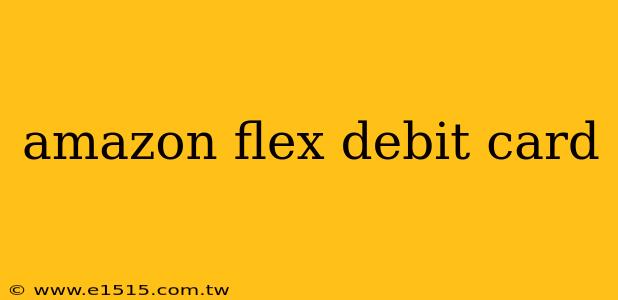 amazon flex debit card