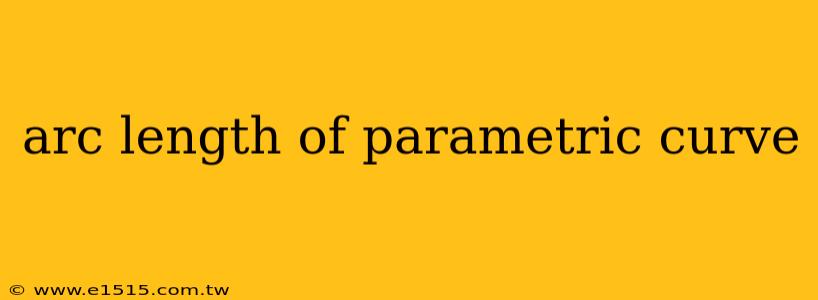 arc length of parametric curve