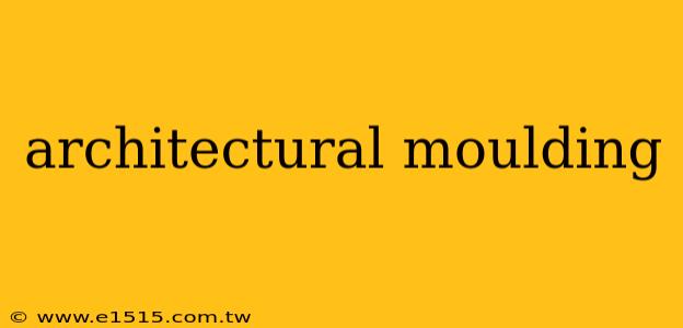 architectural moulding