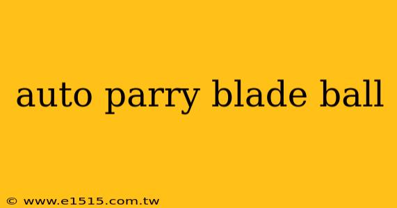 auto parry blade ball
