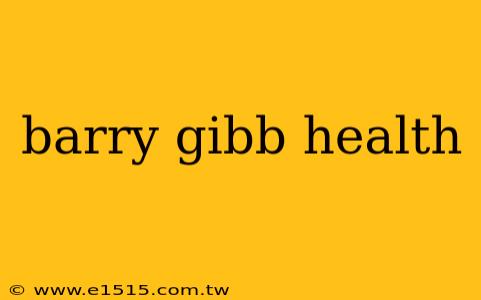 barry gibb health