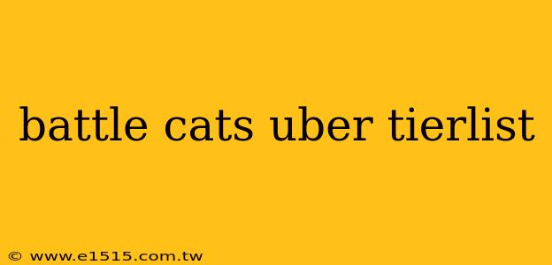 battle cats uber tierlist