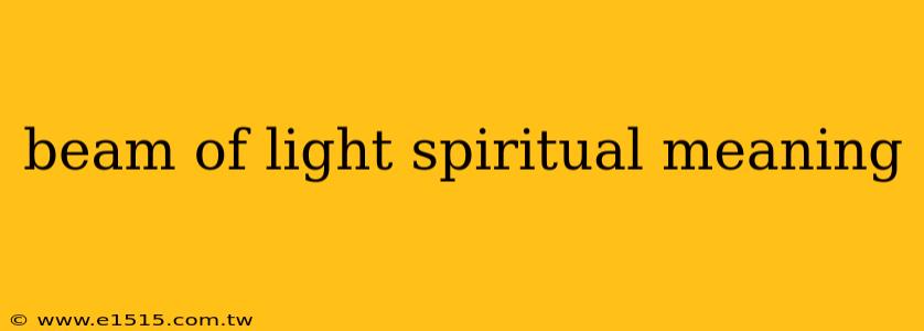 beam of light spiritual meaning
