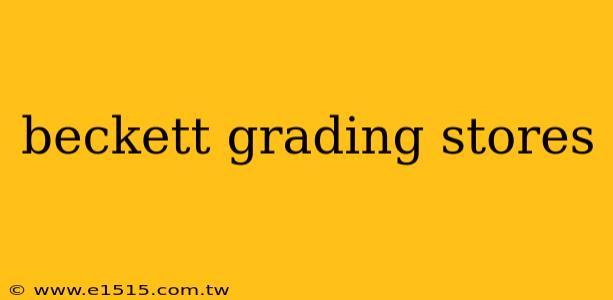 beckett grading stores