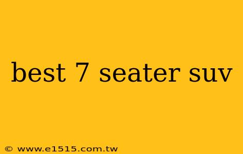 best 7 seater suv