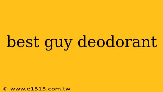 best guy deodorant