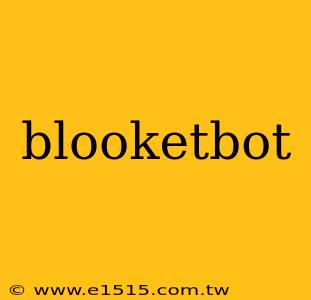 blooketbot