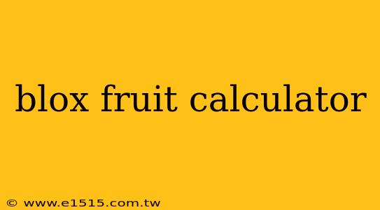 blox fruit calculator