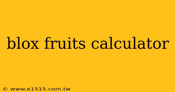 blox fruits calculator