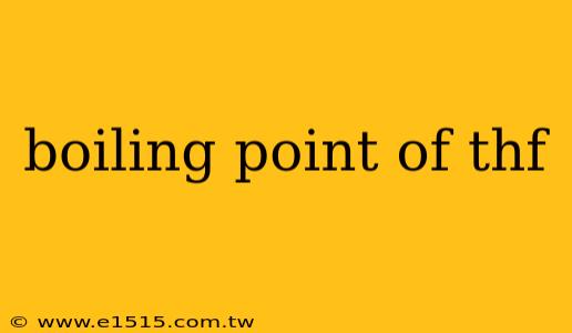 boiling point of thf
