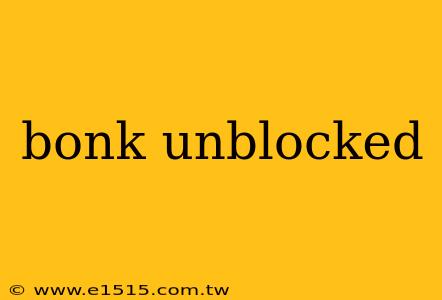bonk unblocked