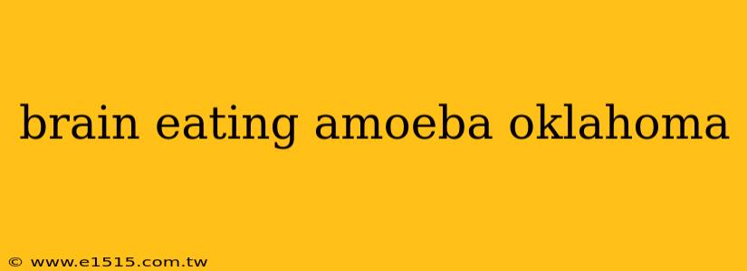 brain eating amoeba oklahoma
