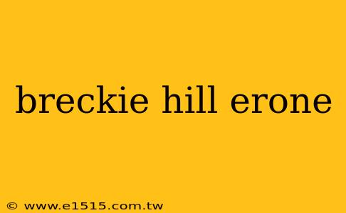 breckie hill erone