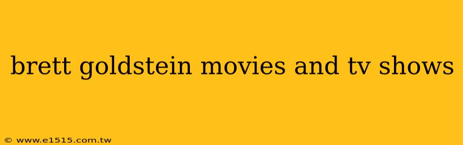 brett goldstein movies and tv shows