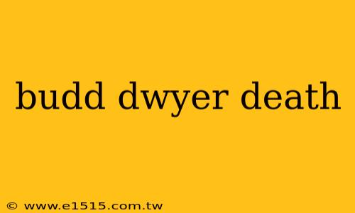 budd dwyer death