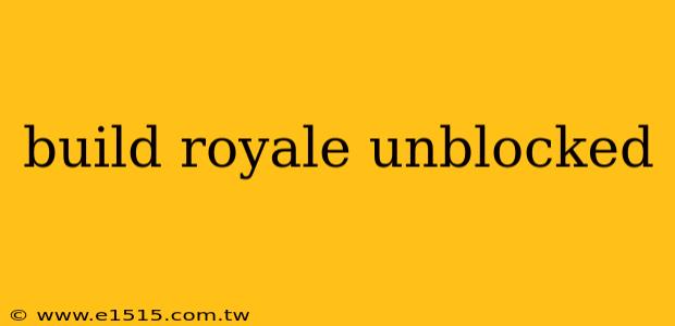 build royale unblocked