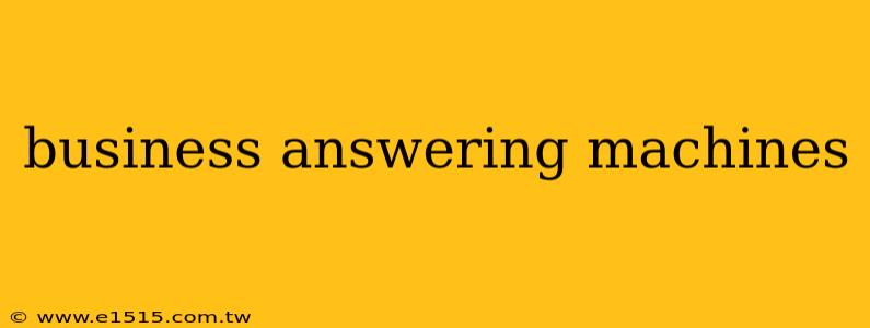 business answering machines