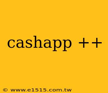 cashapp ++