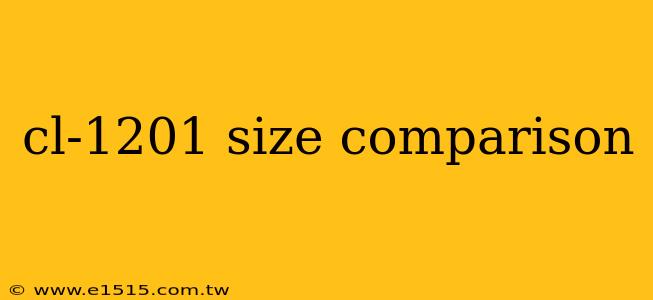cl-1201 size comparison