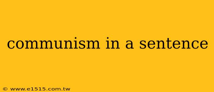 communism in a sentence