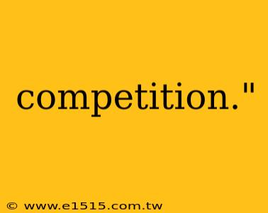 competition."
