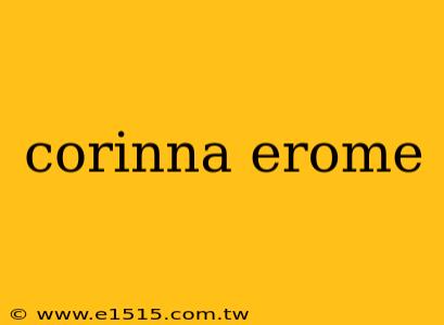 corinna erome