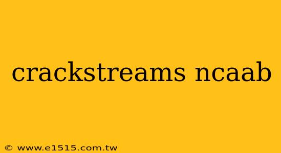 crackstreams ncaab
