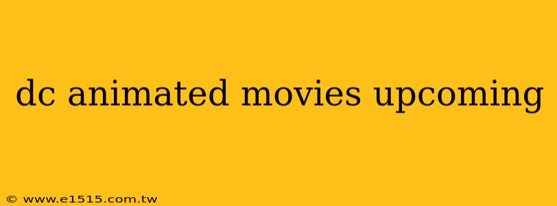 dc animated movies upcoming