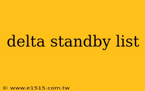 delta standby list