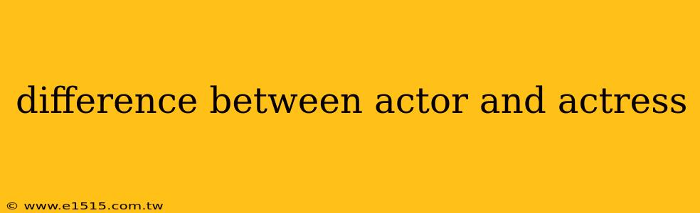 difference between actor and actress