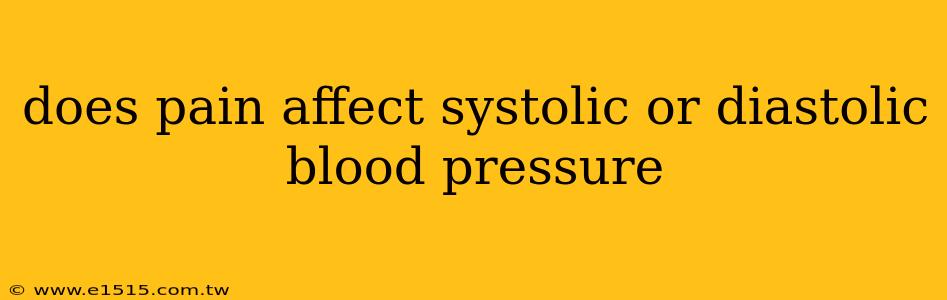 does pain affect systolic or diastolic blood pressure