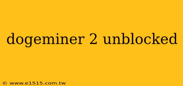 dogeminer 2 unblocked