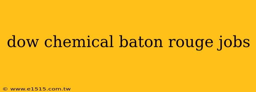 dow chemical baton rouge jobs