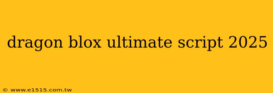 dragon blox ultimate script 2025