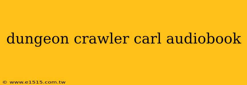 dungeon crawler carl audiobook