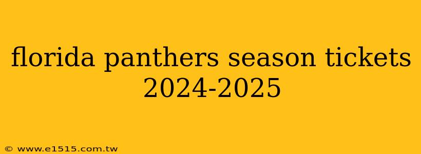 florida panthers season tickets 2024-2025