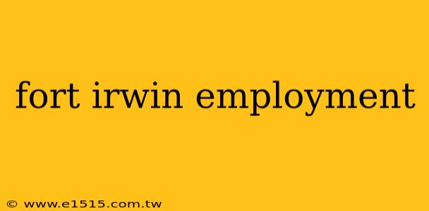 fort irwin employment