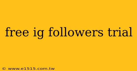 free ig followers trial