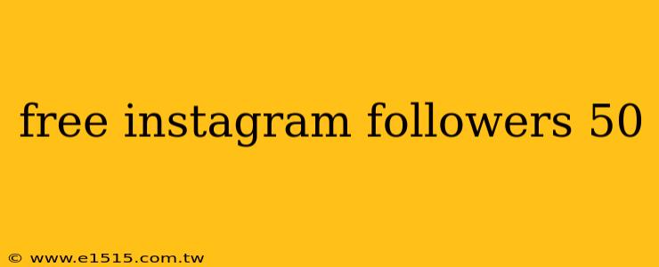 free instagram followers 50