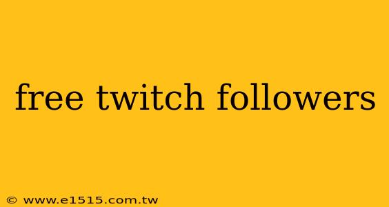 free twitch followers
