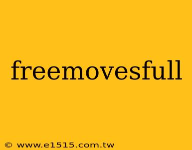freemovesfull