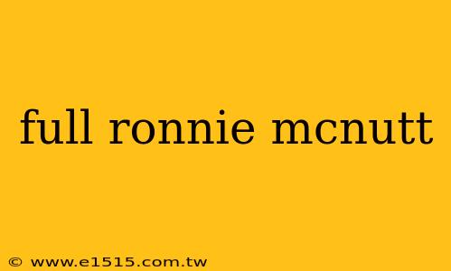 full ronnie mcnutt