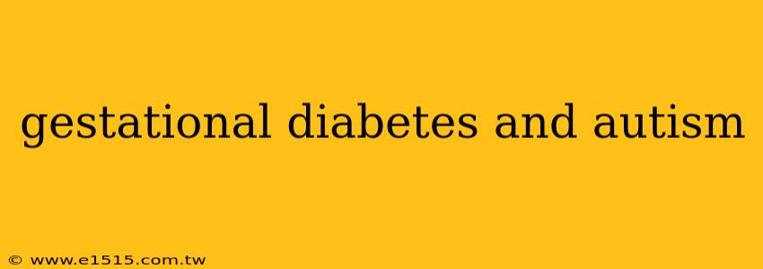gestational diabetes and autism