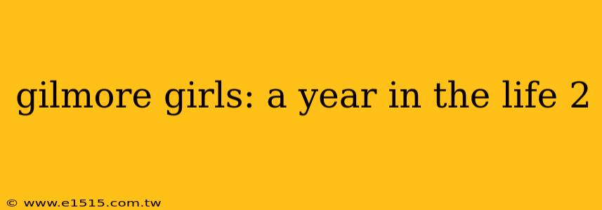 gilmore girls: a year in the life 2